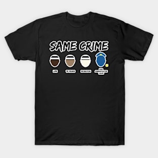 Same Crime T-Shirt